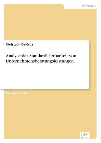 Analyse der Standardisierbarkeit von Unternehmensberatungsleistungen