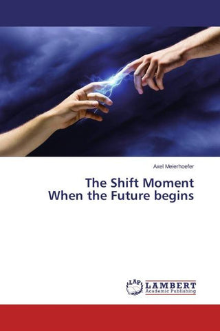 The Shift Moment When the Future begins