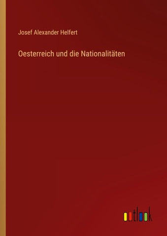 Oesterreich und die Nationalitäten