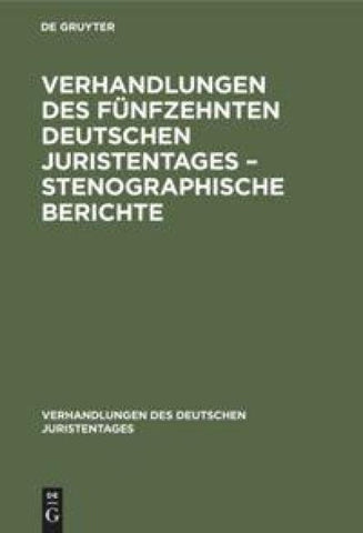 Verhandlungen des Fünfzehnten deutschen Juristentages – Stenographische Berichte