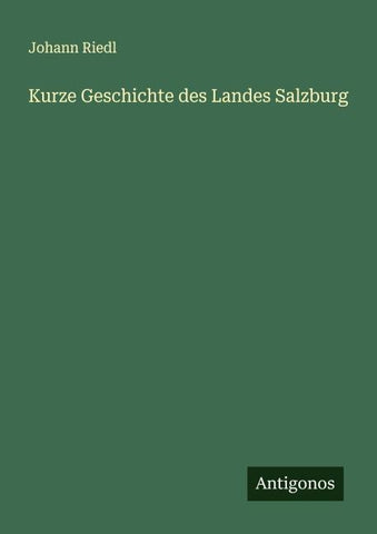 Kurze Geschichte des Landes Salzburg