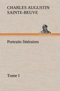 Portraits littéraires, Tome I