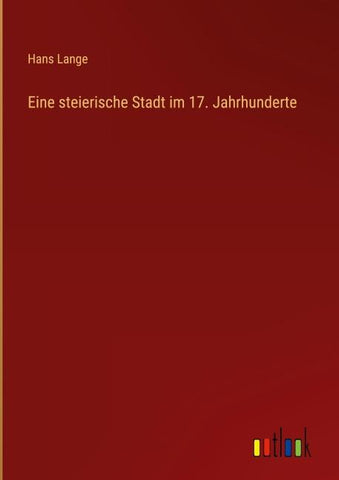 Eine steierische Stadt im 17. Jahrhunderte