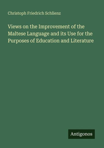 Views on the Improvement of the Maltese Language and its Use for the Purposes of Education and Literature