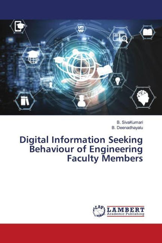 Digital Information Seeking Behaviour of Engineering Faculty Members
