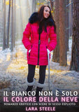 Il bianco non è solo il colore della neve