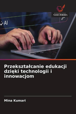 Przekszta¿canie edukacji dzi¿ki technologii i innowacjom