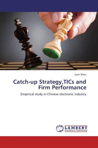 Catch-up Strategy,TICs and Firm Performance