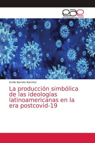 La producción simbólica de las ideologías latinoamericanas en la era postcovid-19