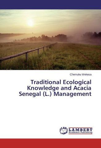 Traditional Ecological Knowledge and Acacia Senegal (L.) Management