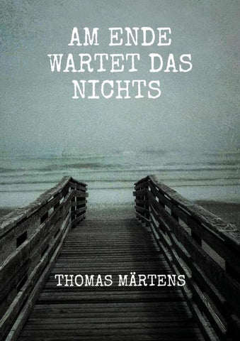 Am Ende wartet das Nichts