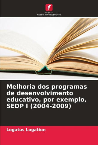 Melhoria dos programas de desenvolvimento educativo, por exemplo, SEDP I (2004-2009)