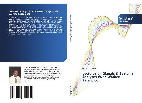 Lectures on Signals & Systems Analyses (With Worked Examples)