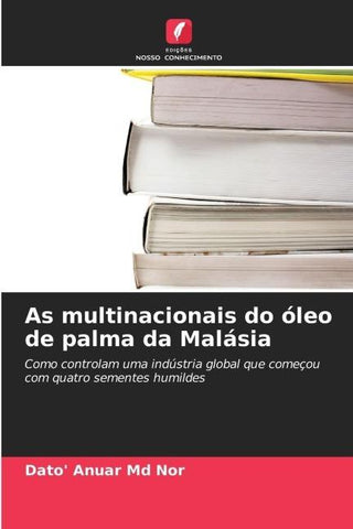 As multinacionais do óleo de palma da Malásia