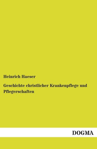 Geschichte christlicher Krankenpflege und Pflegerschaften