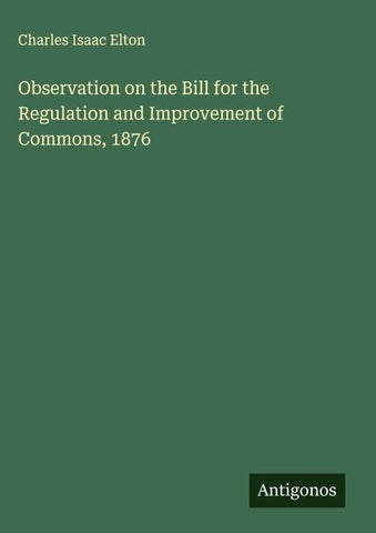 Observation on the Bill for the Regulation and Improvement of Commons, 1876