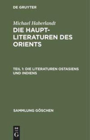 Michael Haberlandt: Die Haupt-Literaturen des Orients / Die Literaturen Ostasiens und Indiens