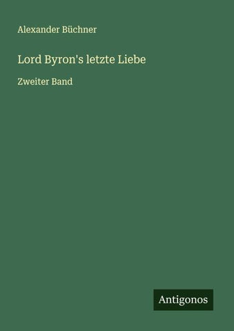 Lord Byron's letzte Liebe