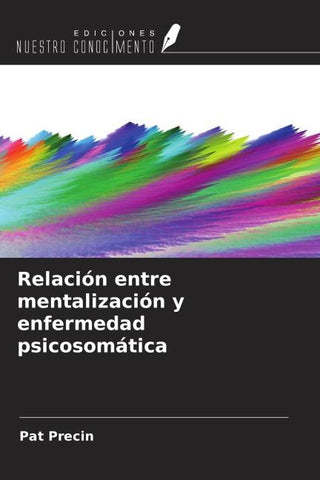 Relación entre mentalización y enfermedad psicosomática