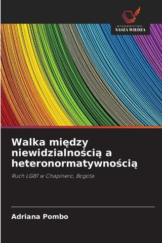 Walka mi¿dzy niewidzialno¿ci¿ a heteronormatywno¿ci¿