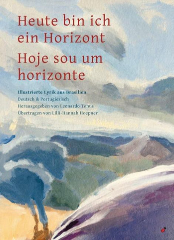 Heute bin ich ein Horizont / Hoje sou um horizonte