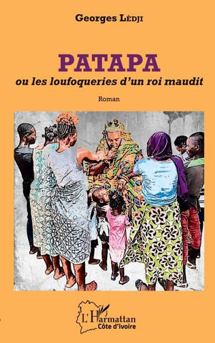 Patapa ou les loufoqueries d'un roi maudit