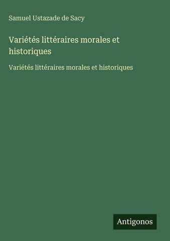 Variétés littéraires morales et historiques