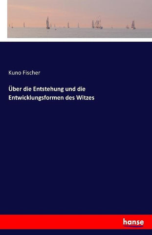Über die Entstehung und die Entwicklungsformen des Witzes
