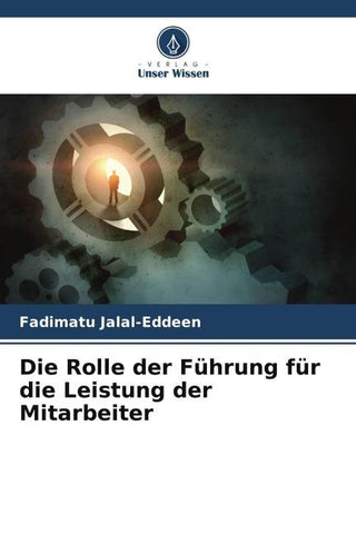 Die Rolle der Führung für die Leistung der Mitarbeiter
