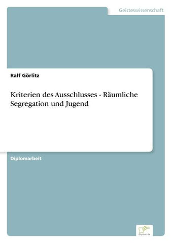 Kriterien des Ausschlusses - Räumliche Segregation und Jugend