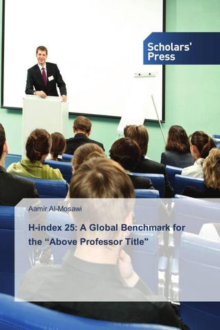H-index 25: A Global Benchmark for the "Above Professor Title"