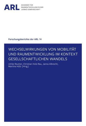 Wechselwirkungen von Mobilität und Raumentwicklung im Kontext gesellschaftlichen Wandels