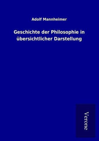 Geschichte der Philosophie in übersichtlicher Darstellung