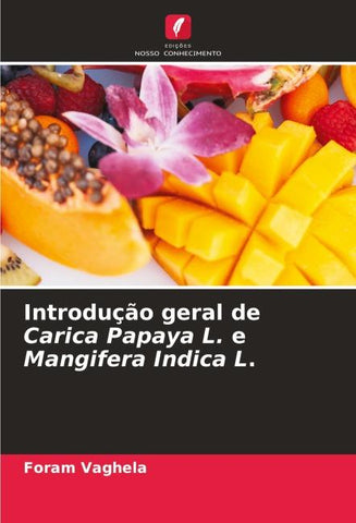 Introdução geral de Carica Papaya L. e Mangifera Indica L.