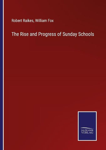 The Rise and Progress of Sunday Schools