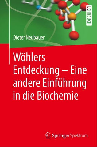 Wöhlers Entdeckung - Eine andere Einführung in die Biochemie