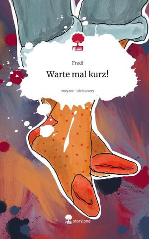 Warte mal kurz!. Life is a Story - story.one