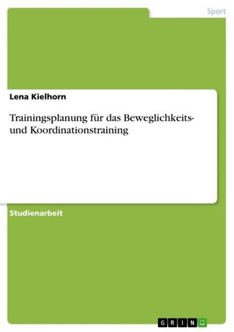 Trainingsplanung für das Beweglichkeits- und Koordinationstraining