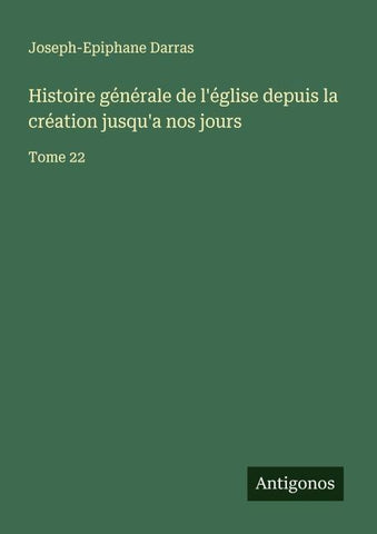 Histoire générale de l'église depuis la création jusqu'a nos jours
