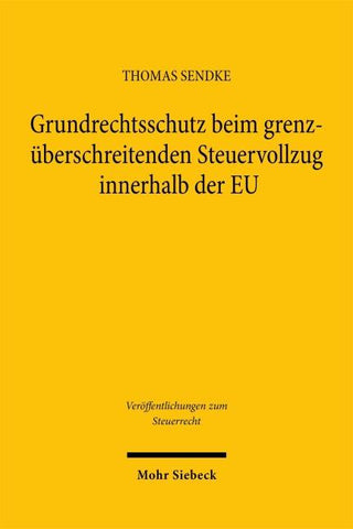 Grundrechtsschutz beim grenzüberschreitenden Steuervollzug innerhalb der EU