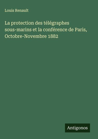 La protection des télégraphes sous-marins et la conférence de Paris, Octobre-Novembre 1882