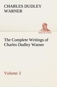 The Complete Writings of Charles Dudley Warner - Volume 3