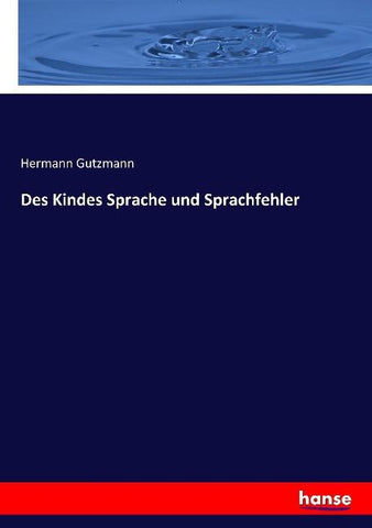 Des Kindes Sprache und Sprachfehler