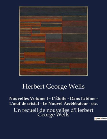 Nouvelles Volume I - L'Étoile - Dans l'abime - L'¿uf de cristal - Le Nouvel Accélérateur - etc.