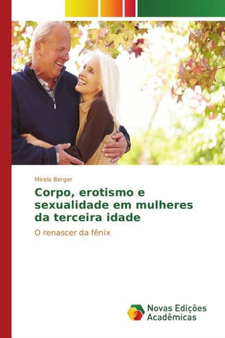 Corpo, erotismo e sexualidade em mulheres da terceira idade