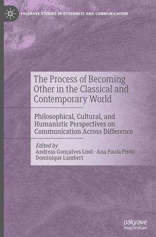 The Process of Becoming Other in the Classical and Contemporary World