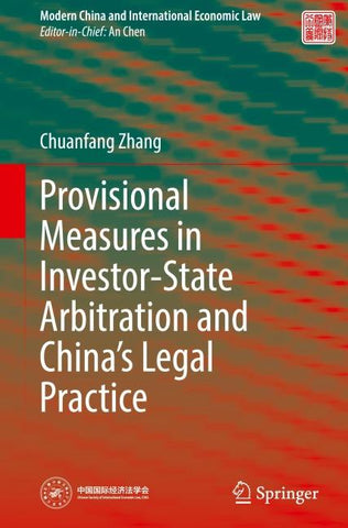 Provisional Measures in Investor-State Arbitration and China’s Legal Practice