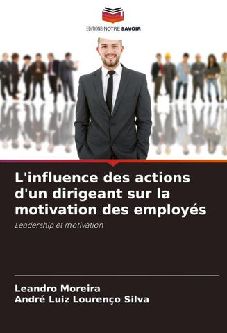 L'influence des actions d'un dirigeant sur la motivation des employés