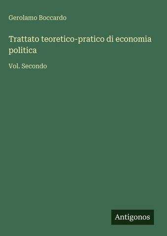 Trattato teoretico-pratico di economia politica