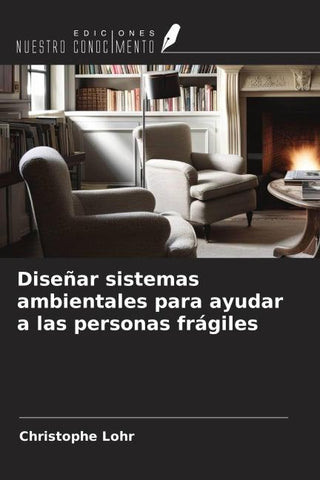 Diseñar sistemas ambientales para ayudar a las personas frágiles